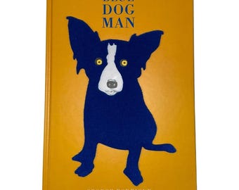 SIGNED George Rodrigue Blue Dog Man (1999) Hardcover First Edition