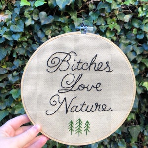 Bitches Love Nature | 8 inch Embroidery Hoop | RHOBH Quote | Wall Decor