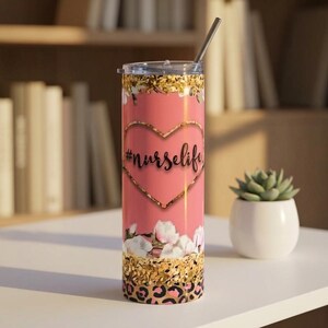 Nurse Tumbler 20 oz | Nurse Life Tumbler | Floral Nurse Gift | Nurse Appreciation Gift | Pink Stainless Steel Tumbler