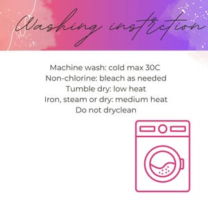 May include: Washing instructions for a garment: Machine wash cold, max 30 degrees Celsius. Use non-chlorine bleach as needed. Tumble dry on a low heat. Iron, steam or dry on a medium heat. Do not dry clean. An illustration of a washing machine is included.