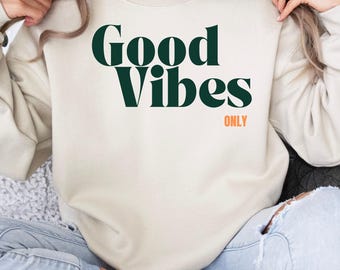 Good Vibes only Sweater Geschenk für Frauen Geschenkidee Statement Sweater Positive Vibes Good Vibes Hoodie Good Vibes Pullover