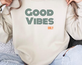 Good Vibes only Sweater Geschenk für sie Statement Sweater Geschenkidee Positives vibes Good Vibes Hoodie Geschenk Frauen Good Vibes Pulli