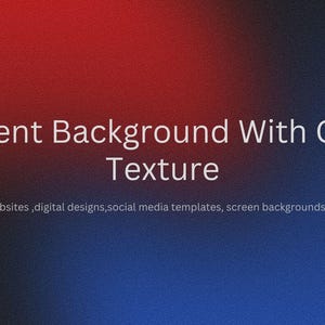 May include: A digital graphic featuring a red and blue gradient background with a grainy texture. The text reads: Gradient Background With Grainy Texture. Below this, smaller text states: Use for websites, digital designs, social media templates, screen backgrounds and more.