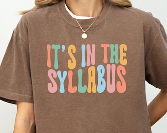 It's In The Syllabus Shirt, Elementary Teacher Appreciation Gift