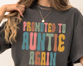 Promoted To Auntie Again Shirt - Pregnancy Reveal Gift For Sister