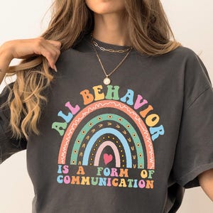 All Behavior Is Communication Shirt - Special Ed Teacher Tee