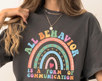 All Behavior Is Communication Shirt - Special Ed Teacher Tee
