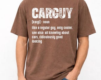 Carguy Shirt, Funny Mens Engineer Mechanic Car Guy Definition Tee