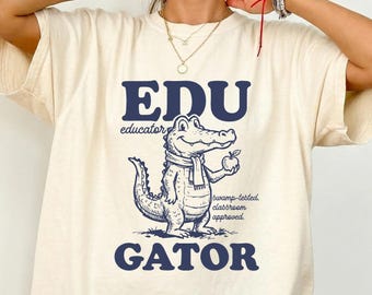Educator GATOR Shirt, Alligator Teacher Tee, Back to School Teacher Shirt