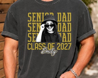 Personalized Senior Dad Shirt 2027, Custom Photo Graduation Shirt, Proud Family of a Senior Tee, Class of 2027 Senior Night Gift