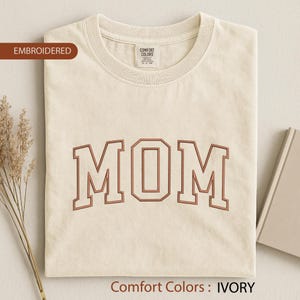 Mom Embroidered T-Shirt: Comfort Colors Embroidered Shirt