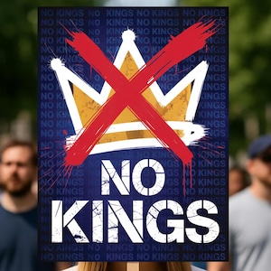 May include: A sign held by a person with the words "NO KINGS" in white, with a red X over a gold crown. The background is a blue gradient with the words "NO KINGS" repeated. People are blurred in the background.