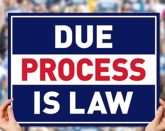 Due Process Is Law Sign: Human Rights Poster (Digital Download)
