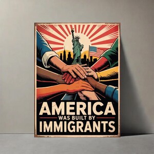 America was built by immigrants protest sign, Abolish ICE Protest Sign, Keep Immigrants Deport Racists Protest Sign, Anti ICE Protest Sign, ICE Equals American Gestapo Protest Sign,  No Kings in America Protest Sign, NOPE Anti Trump Protest Sign, Social Justice Sign, Lady Liberty Poster, Liberal Democracy Sign, Anti-Trump Rally sign, No To Fascism, Political Activist Poster, Stop Trump Protest Poster, Save Democracy Sign, Human Rights Political Sign, 4th July Protest Sign, 17 July Protest Sign