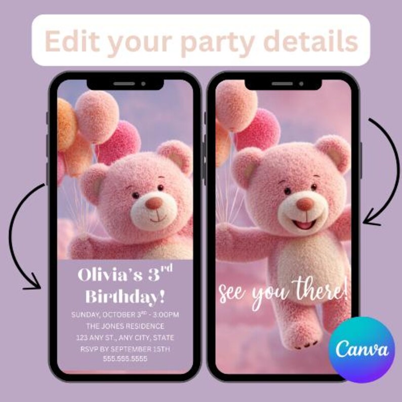 May include: Two smartphones showing a pink teddy bear with balloons, designed as a birthday party invitation. The left screen reads "Olivia's 3rd Birthday!" with event details. The right screen says "see you there!"