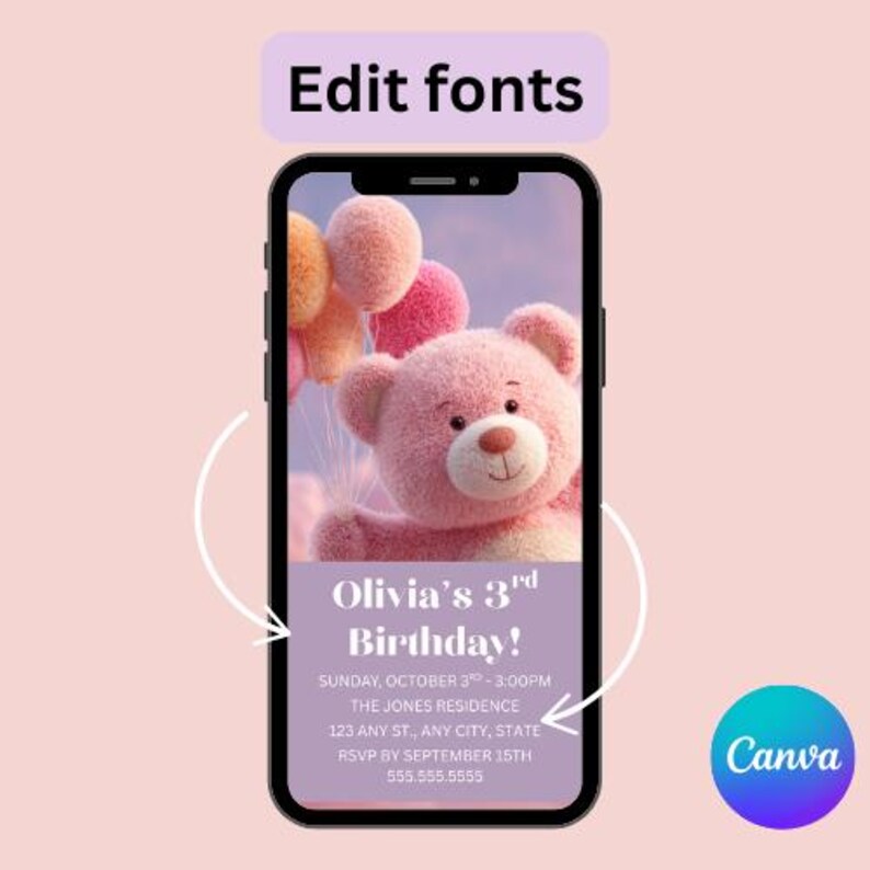 May include: A mobile phone screen shows a birthday invitation with a pink teddy bear and balloons. The text reads "Olivia's 3rd Birthday!" with event details. The background is pale pink, with a Canva logo.