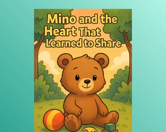 May include: A children's book cover with a brown bear, ball, toy car, and blocks in a field. The book is titled "Mino and the Heart That Learned to Share." Text includes "Instant Download," "Ages 3-6," and "A4/US Letter" format.