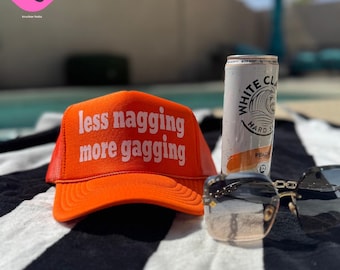 Less Nagging More Gagging Trucker Hat