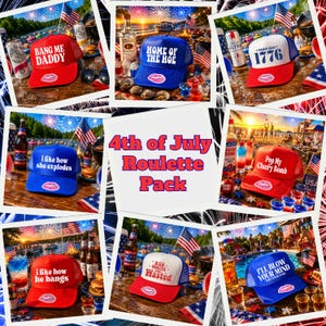 May include: A collection of eight trucker hats in red, white, and blue, each featuring unique text such as Bang Me Daddy, Home of the Hoe, 1776, I Like How She Explodes, Pop My Cherry Bomb, I Like How He Bangs, Red White and Wasted, and I'll Blow Your Mind.