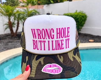 WRONG HOLE…Butt I Like It  Trucker Hat