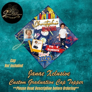 Custom Graduation Cap Topper  - Graduation Keepsake- Highschool, College, Elementary, Middle School Grad Cap Topper- Made-To-Order