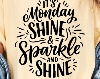 It’s Monday Shine Sparkle Shirt, Motivational Monday Quote Tee, Positive Vibes Typography Shirt, Its Monday Shirt, Motivational Quote