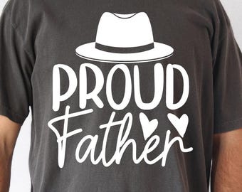 Proud Father Shirt, Loving Dad Tee, Father Pride Gift, Proud Dad Gift, Father Pride Tee, Dad Appreciation, Father Love Shirt, Dad Pride Gift