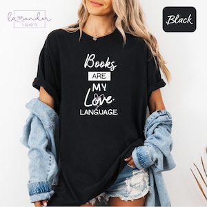 Comfort Colors® Bücher sind meine Liebessprache Shirt, Buchliebhaber Shirt, süßes Lese T-Shirt, Geschenk für Leseratten, Buchliebhaber Geschenk Bookish Geschenk Shirt