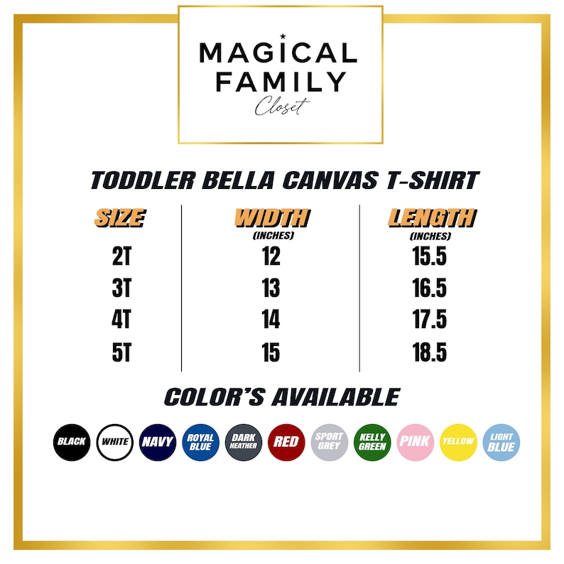 Puede incluir: Tabla de tallas para camisetas Bella Canvas para ni&ntilde;os peque&ntilde;os. Muestra las tallas 2T a 5T con medidas de ancho y largo en pulgadas. Tambi&eacute;n se enumeran los colores disponibles. El texto "MAGICAL FAMILY Closet" est&aacute; en la parte superior.