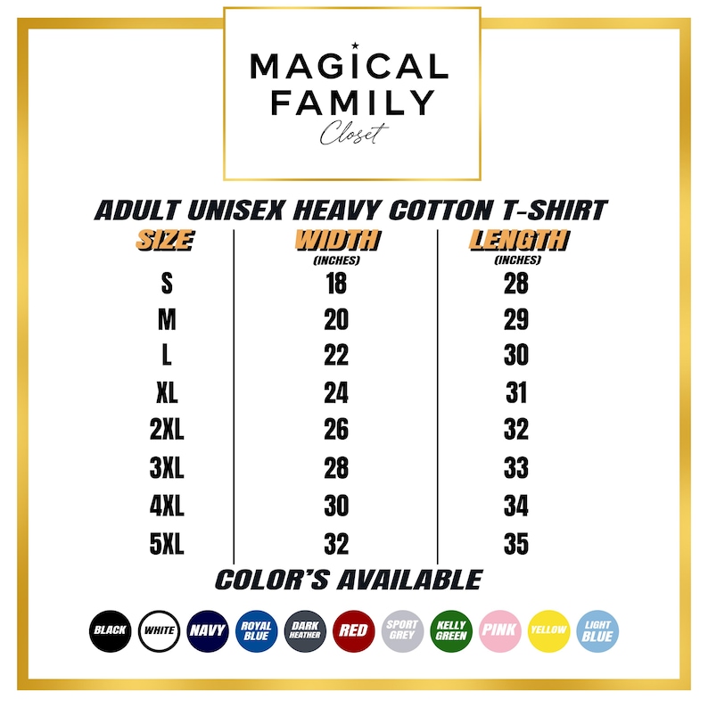 Puede incluir: Tabla de tallas para camisetas unisex de algod&oacute;n pesado para adultos. Tallas de la S a la 5XL, con medidas de ancho y largo en pulgadas. Colores disponibles listados abajo. El texto "MAGICAL FAMILY Closet" est&aacute; arriba.