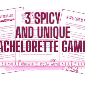 May include: Three printable bachelorette party game cards with pink and white backgrounds. The cards feature the text "3 Spicy and Unique Bachelorette Games" and "The Ultimate Bundle".
