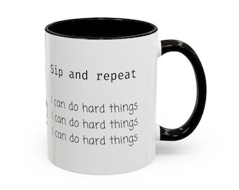 Sip and Repeat, I Can Do Hard Things, Motivational Quote Mug, Tea Mug, Inspirational Gift, Positive Energy Coffee Cup