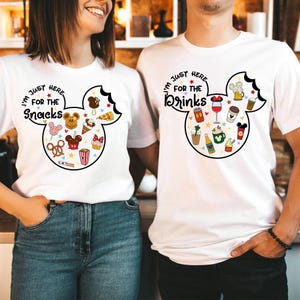 I&#39;m Just Here For The Snacks, I am Just Here For The Drinks Shirts, Disney Food Beer Shirts, Disneyland Shirts, Disneyworld Vacation T-shirt