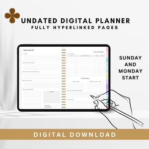 May include: A digital planner with a gold spiral binding. The planner is open to a page titled "Yearly Goal 02" and a page with a weekly schedule. The planner has a colorful tabbed section on the right side. The text "UNDATED DIGITAL PLANNER FULLY HYPERLINKED PAGES" is at the top of the image. The text "SUNDAY AND MONDAY START" is on the right side of the image. The text "DIGITAL DOWNLOAD" is at the bottom of the image.