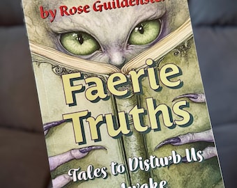 Faerie Truths: Modern Fairy Tale Retellings by Rose Guildenstern--Paperback Edition