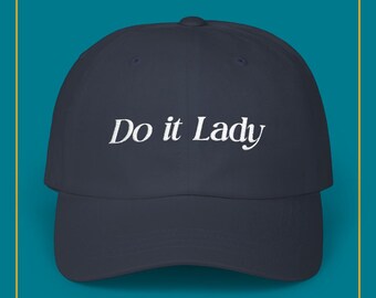 Do it Lady - Chit Inspired Embroidered Dad Cap