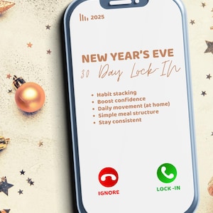 May include: A smartphone graphic with the text "NEW YEAR'S EVE 30 Day Lock In" and bullet points listing goals. The phone has a red "IGNORE" button and a green "LOCK-IN" button. A gold ornament and stars are in the background.