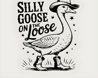 Silly Goose on the Loose SVG PNG_Cowboy Goose Shirt Design_Funny Goose SVG, Adult Humor PNG, Cricut Cut File, Sublimation Design for Women
