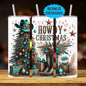 May include: White tumbler with a festive design featuring a turquoise cowboy hat, Christmas tree, boots, and gifts. The text "HOWDY CHRISTMAS" is displayed with star accents. Includes a silver straw and the words "BONUS DESIGNS".