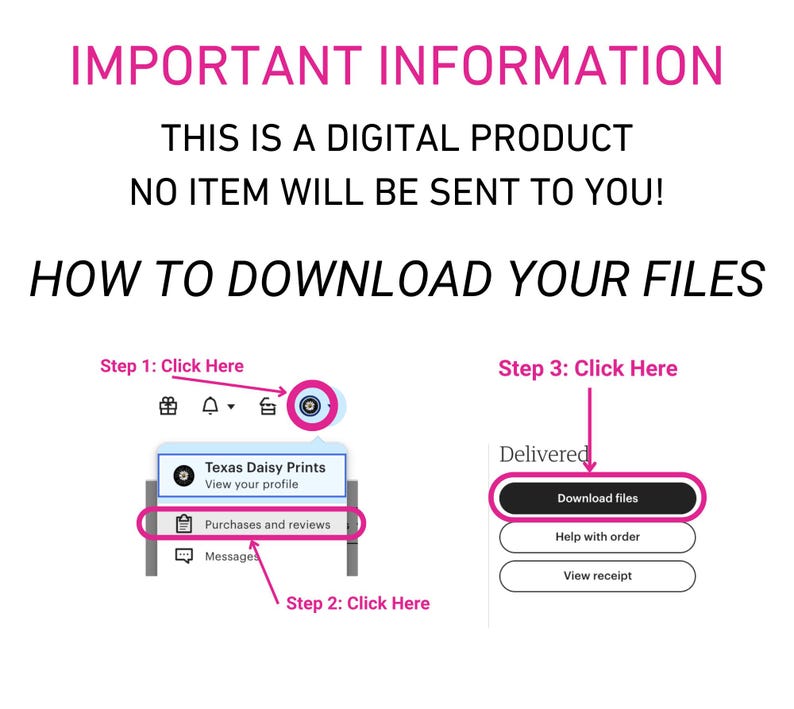 May include: White background with pink text stating "IMPORTANT INFORMATION" and "THIS IS A DIGITAL PRODUCT NO ITEM WILL BE SENT TO YOU!". Instructions on how to download files are shown with pink arrows and text.