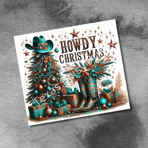 May include: A Christmas card featuring a turquoise cowboy hat and boots, a decorated Christmas tree, and wrapped gifts. The words "Howdy Christmas" are displayed in brown text, with star accents.