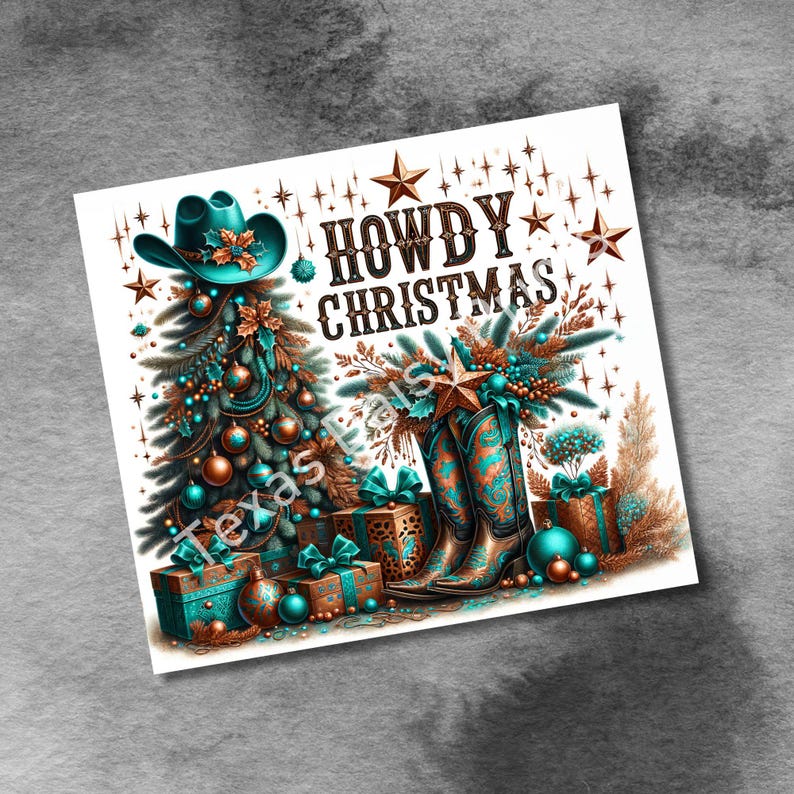 May include: A Christmas card featuring a turquoise cowboy hat and boots, a decorated Christmas tree, and wrapped gifts. The words "Howdy Christmas" are displayed in brown text, with star accents.