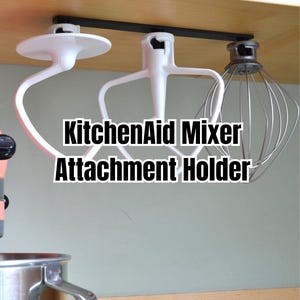 KitchenAid Mixer Attachment Holder | 3D Printed Storage Rack | Space Saver for Beater, Whisk & Dough Hook | Stick or Screw Mount (2 Options)