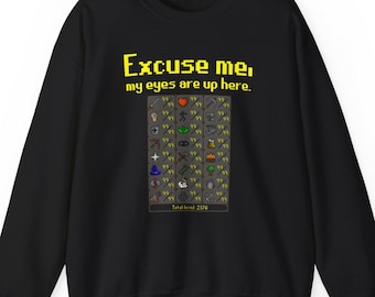Sudadera Runescape Maxed (CON NAVEGACIÓN), Disculpa, tengo los ojos aquí arriba, 2376 Max, OSRS, Divertida, Sudadera RuneScape