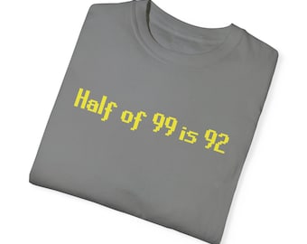 Die Hälfte von 99 ist 92 RuneScape Shirt, Unisex T-Shirt, Lustiges Gamer T-Shirt, RuneScape Geschenk, Gaming Bekleidung, Videospiel Merch, OSRS