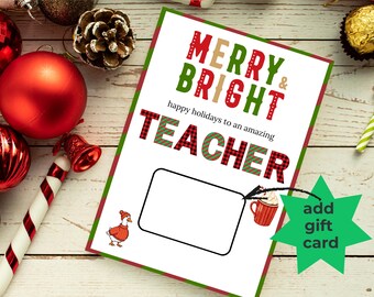 May include: A festive gift card holder with the text "MERRY & BRIGHT" and "happy holidays to an amazing TEACHER" in red and green. The card features a blank space for a gift card and a cartoon goose wearing a sweater.