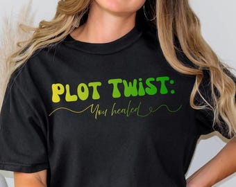Plot Twist Sie haben nicht erwartet T-Shirt | Lustiges Neuheit Bookish Shirt, Plot Twist Sie geheilt Motivation Ermächtigung Zitat Grafik Top