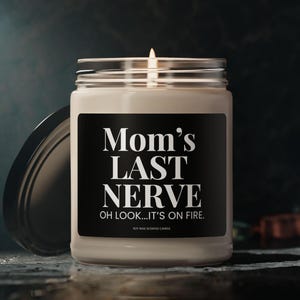 Mom&#39;s Last Nerve Candle Mother&#39;s Day Gift, Funny Candle Daughter Son, Birthday Present for Her, Sarcastic Candle Christmas Present for Mom