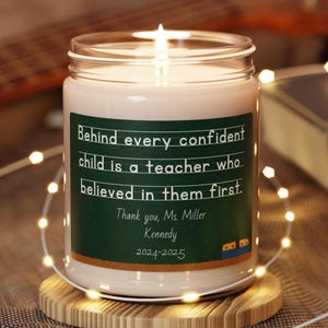 Personalized Teacher Candle, Behind Every Confident Student is a Teacher Who Believed in them First, Appreciation Gift, End of Year Candle