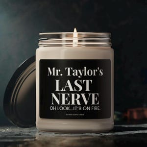 Personalizable Teacher&#39;s Last Nerve Candle, Teacher Appreciation Gift, End of School Year Gift, Present for Teacher, Funny Teacher Candle